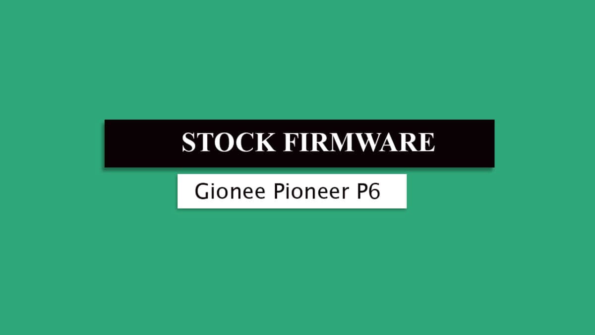 Download and Install Stock ROM On Gionee Pioneer P6 [Official Firmware]