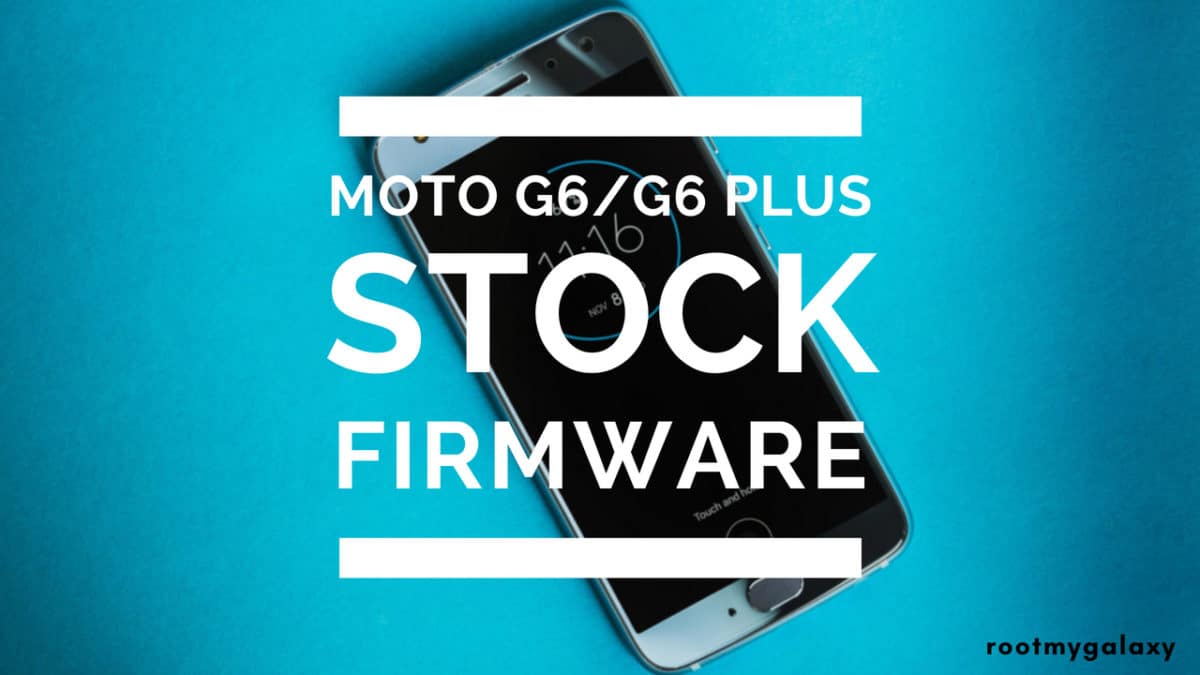 Download/Install Stock ROM On Moto G6/G6 Plus