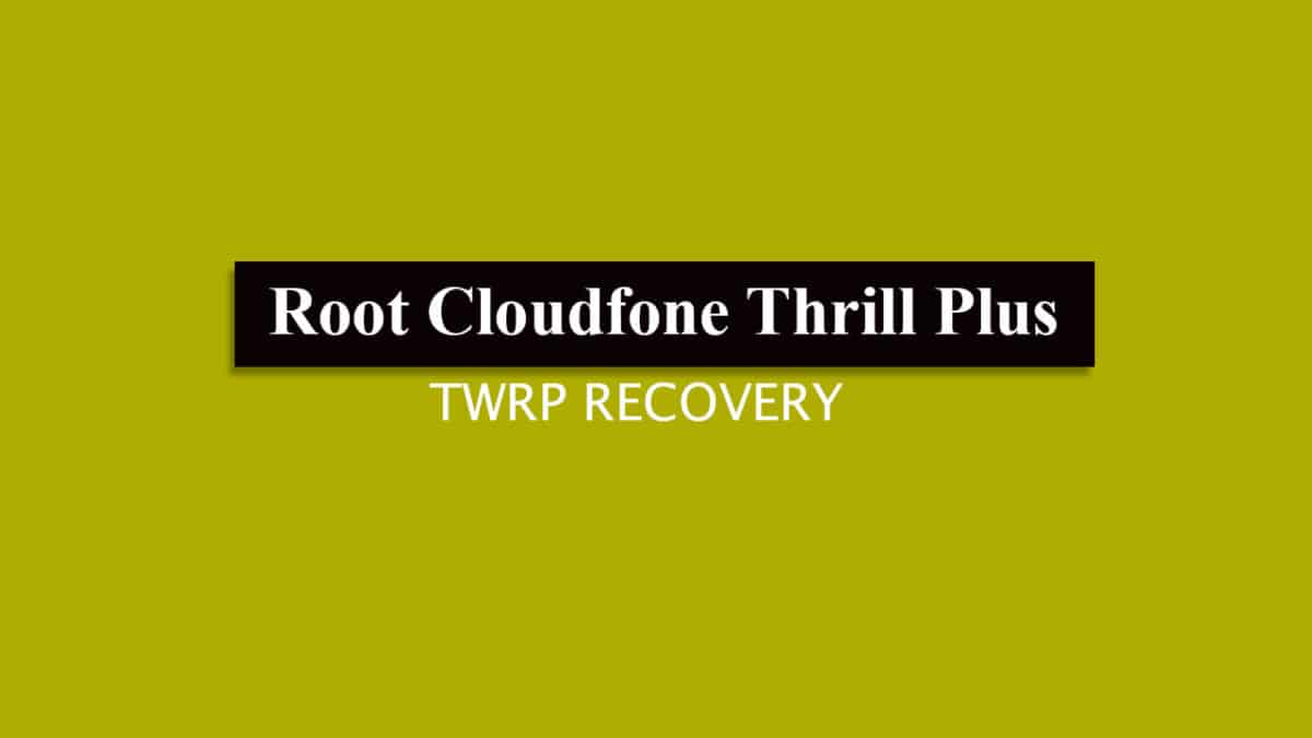 Root Cloudfone Thrill Plus and Install TWRP Recovery