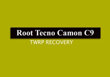 Root Tecno Camon C9 and Install TWRP Recovery
