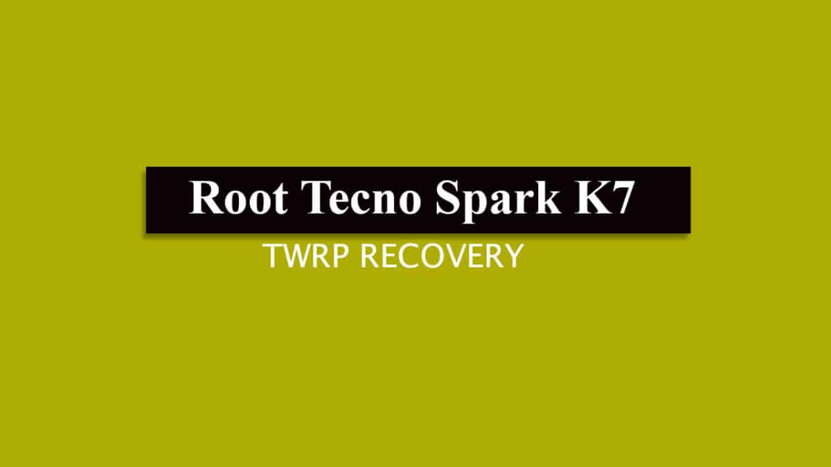 Install TWRP and Root Tecno Spark K7