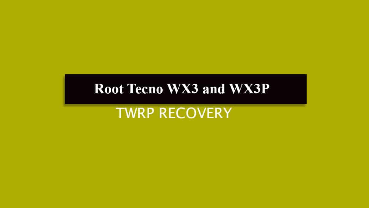Install TWRP Recovery and Root Tecno WX3 / WX3P