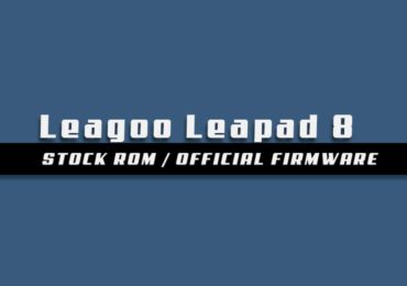 Download and Install Stock ROM On Leagoo Leapad 8 [Official Firmware]