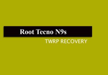 Root Tecno N9s and Install TWRP Recovery