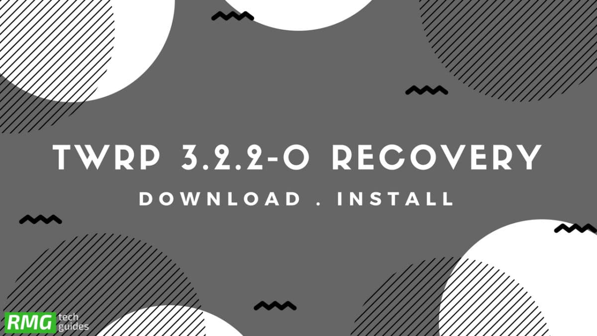 TWRP 3.2.2-0 Recovery For Android Is Now available (Download and Install)