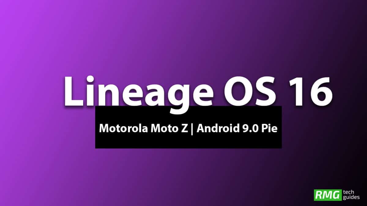 Download and Install Lineage OS 16 On Motorola Moto Z | Android 9.0 Pie