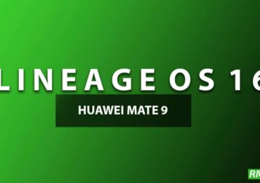 Download and Install Lineage OS 16 On Huawei Mate 9 | Android 9.0 Pie