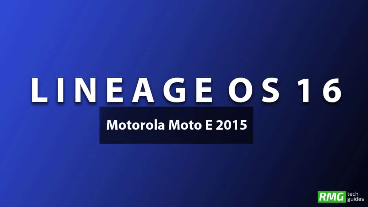 Download and Install Lineage OS 16 On Motorola Moto E 2015 | Android 9.0 Pie