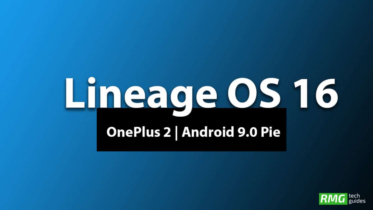 Download and Install Lineage OS 16 On OnePlus 2 | Android 9.0 Pie