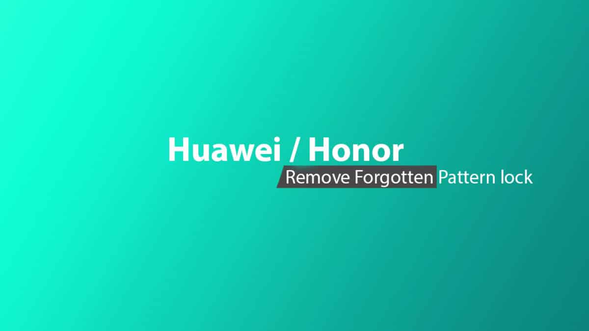Remove Huawei Mate 20 Pro Forgotten Lock Screen Pattern, Pin, Password, and Fingerprint
