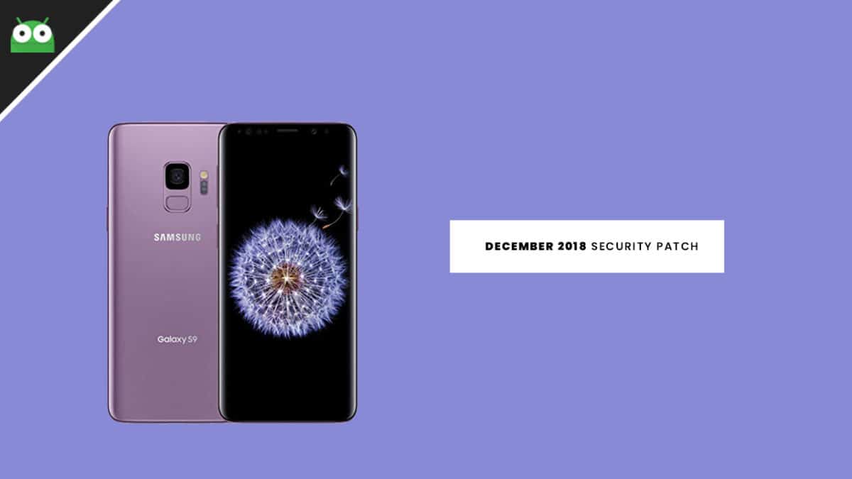 G960FXXS2BRK3: Download Galaxy S9 December 2018 Security Patch Update