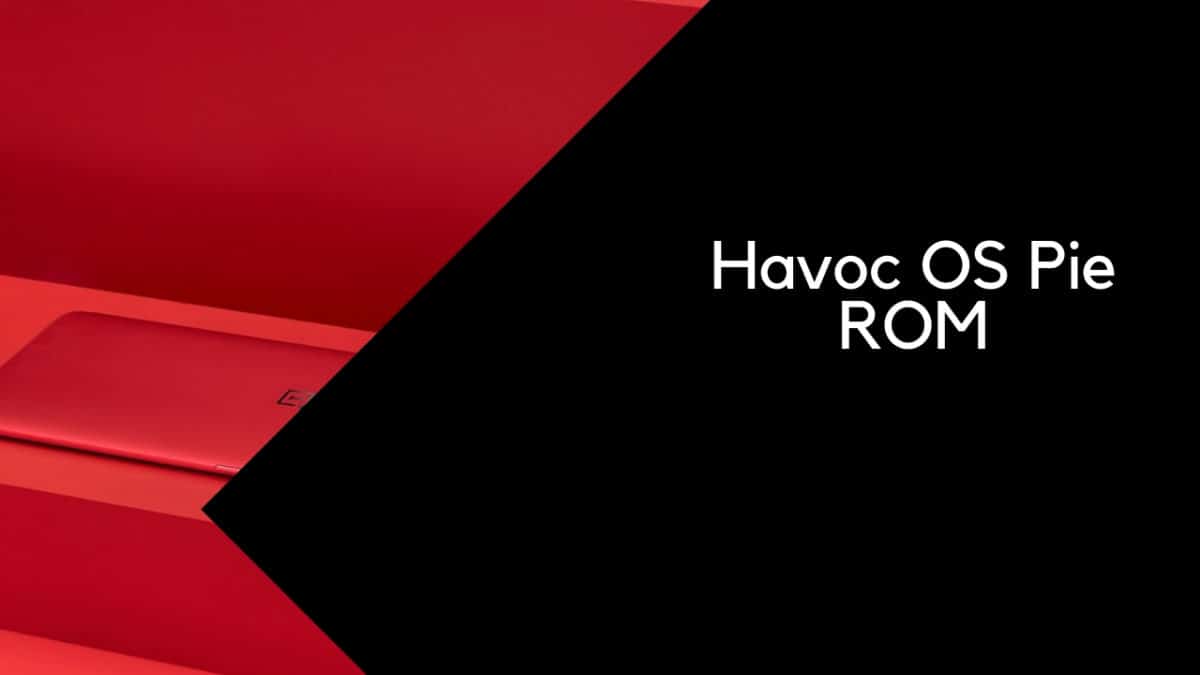 Download and Install Havoc OS Pie ROM On Xiaomi Redmi 4 Pro/Prime (GSI) | Android 9.0
