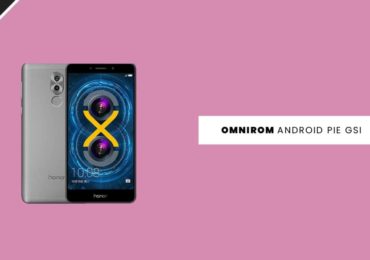 Update Huawei Honor 6X to Android 9.0 Pie With OmniROM