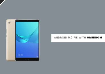 Update Huawei MediaPad M5 to Android 9.0 Pie With OmniROM