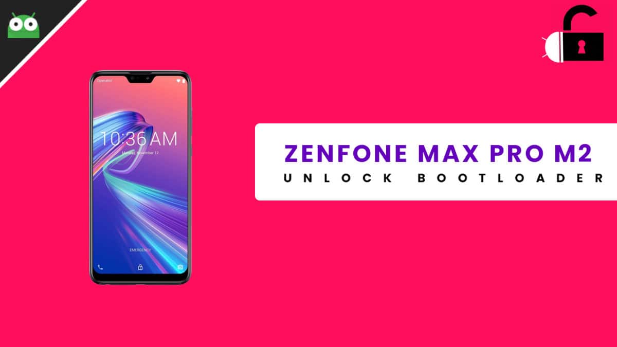 Unlock Bootloader On Asus ZenFone Max Pro M2 (ZB631KL)