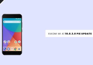 Download and Install Xiaomi Mi A1 10.0.3.0 Pie Update With December 2018 Patch