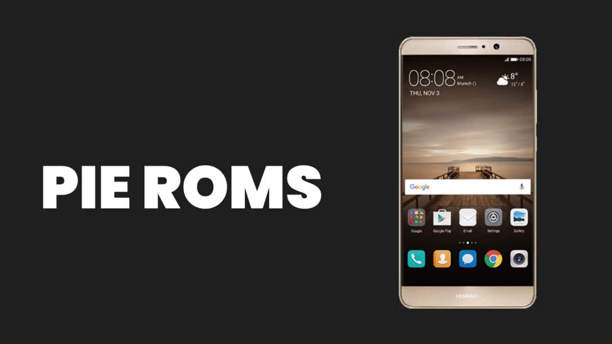 Best Android Pie ROMs For Huawei Mate 9