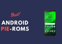 [Full List] Best Android Pie ROMs For Moto G6 Plus | Android 9.0 ROMs