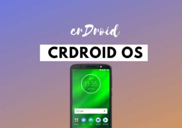 Install crDroid OS Pie On Moto G6 Plus (Android 9.0 Pie)