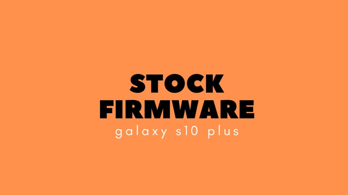 Galaxy S10 Plus stock firmware