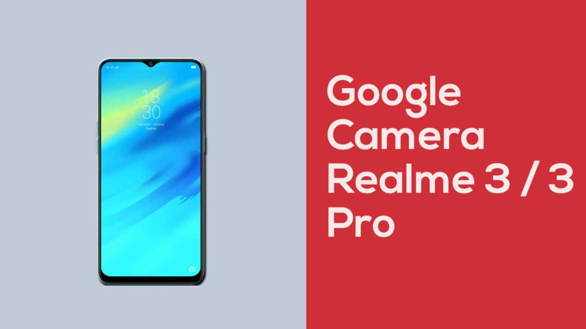 Download Google Camera for Realme 3 (Pro) with Night Sight