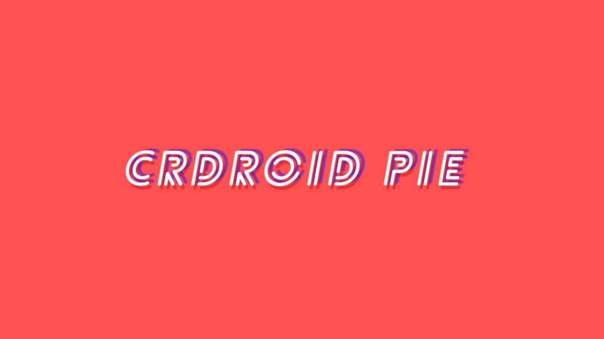 Install crDroid OS Pie On Xiaomi Mi Pad 4 (Android 9.0 Pie)
