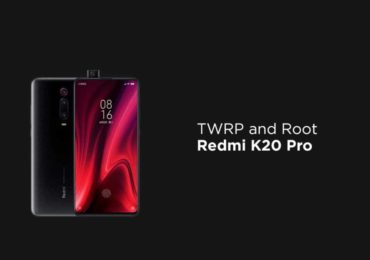Root Redmi K20 Pro and Install TWRP Recovery