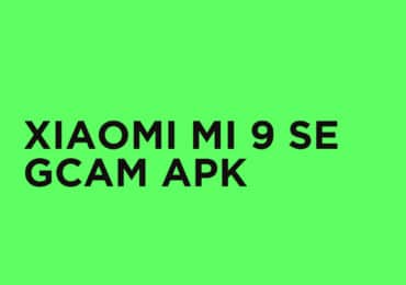 [GCam] Download Google Camera Port for Xiaomi Mi 9 SE (APK)