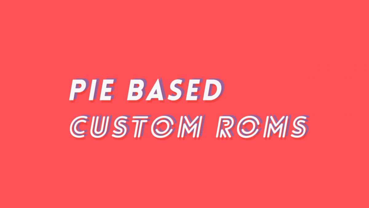 Best Mi Pad 4 Pie Based Custom ROMs (Android 9.0)