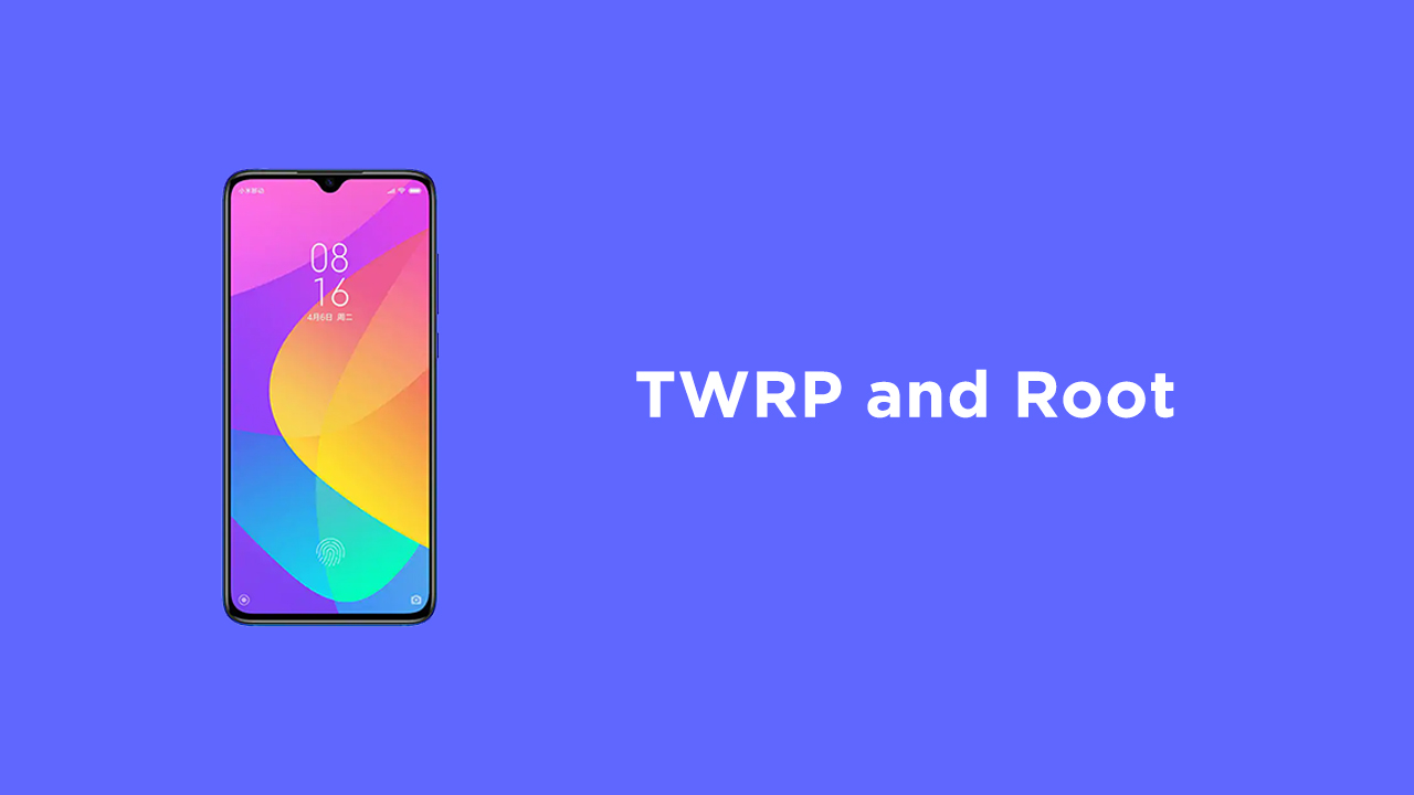 Root Xiaomi Mi CC9 and Install TWRP Recovery