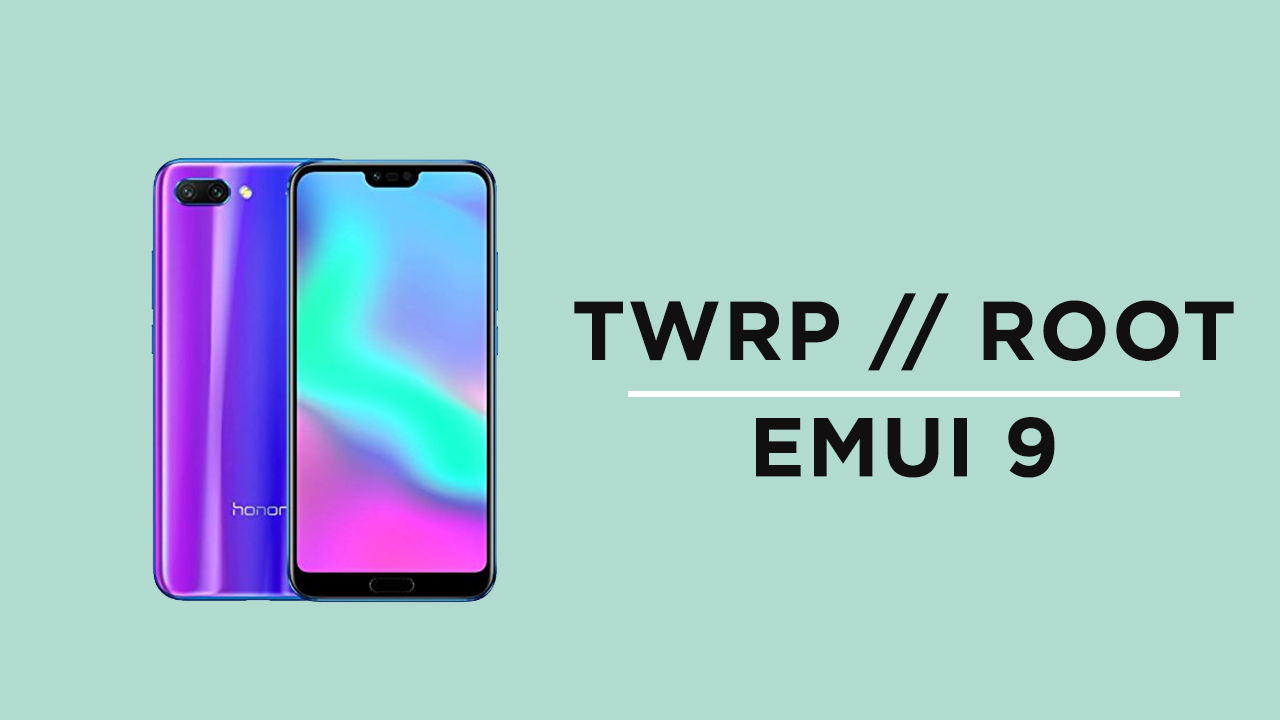 Install TWRP Recovery and Root Honor 10 On EMUI 9