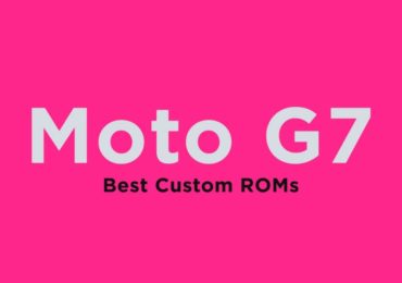 Best Custom ROMs For Moto G7