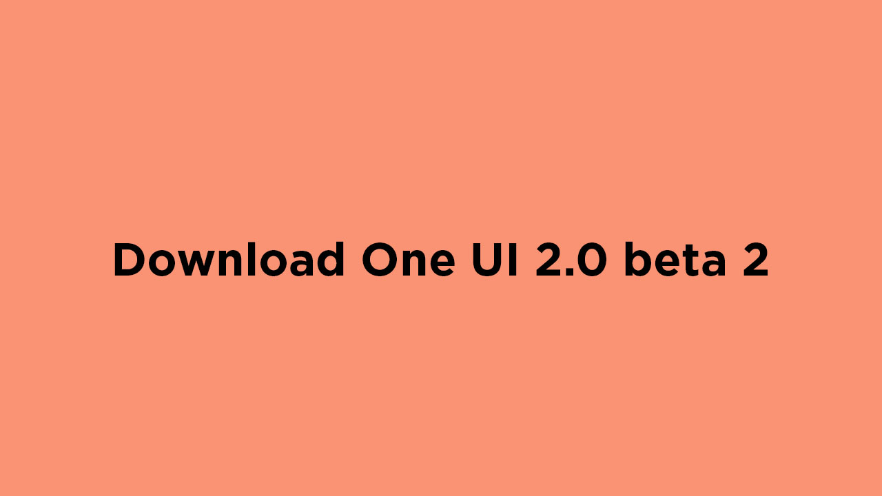 Download One UI 2.0 beta 2 for Exynos Galaxy S10e, S10, and S10 Plus (Android 10)