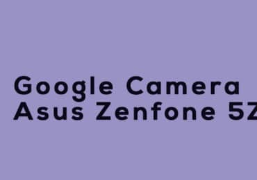 Download Google Camera for Asus Zenfone 5Z