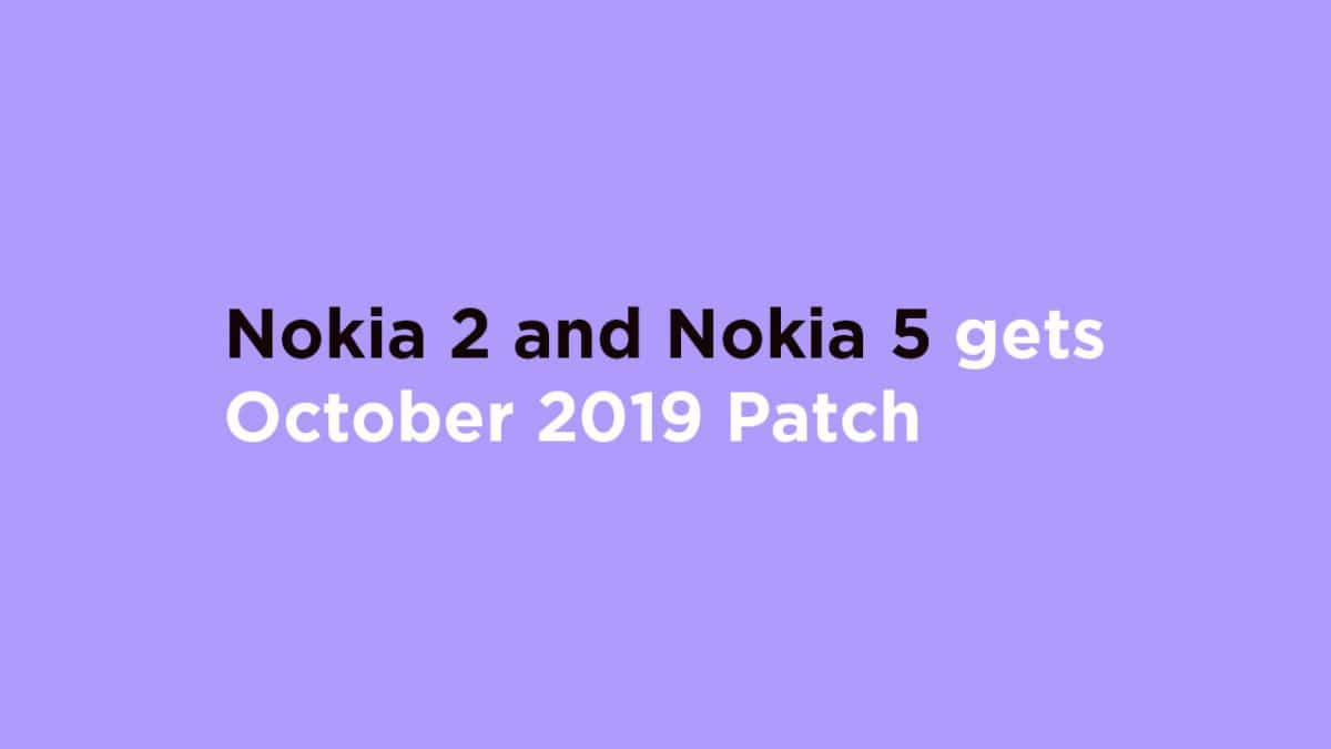 Nokia 2 and Nokia 5 gets October 2019 Patch