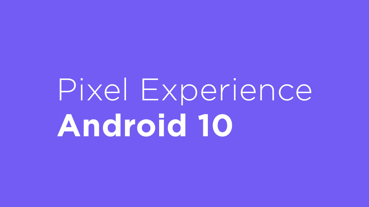 Install Pixel Experience Android 10 On Nexus 5X