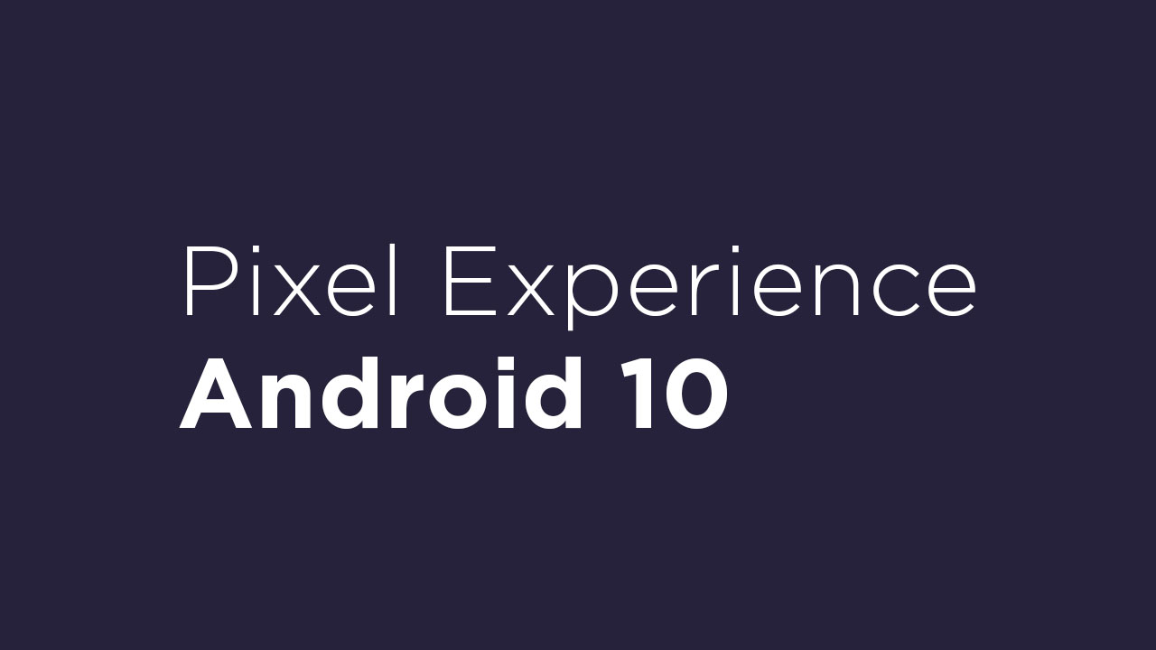 Install Pixel Experience Android 10 On Nexus 6P