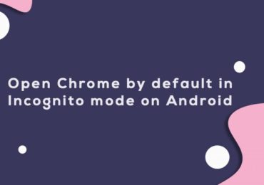 Open Chrome by default in Incognito mode on Android