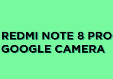 Install Google Camera APK port on Redmi Note 8 Pro (Gcam)