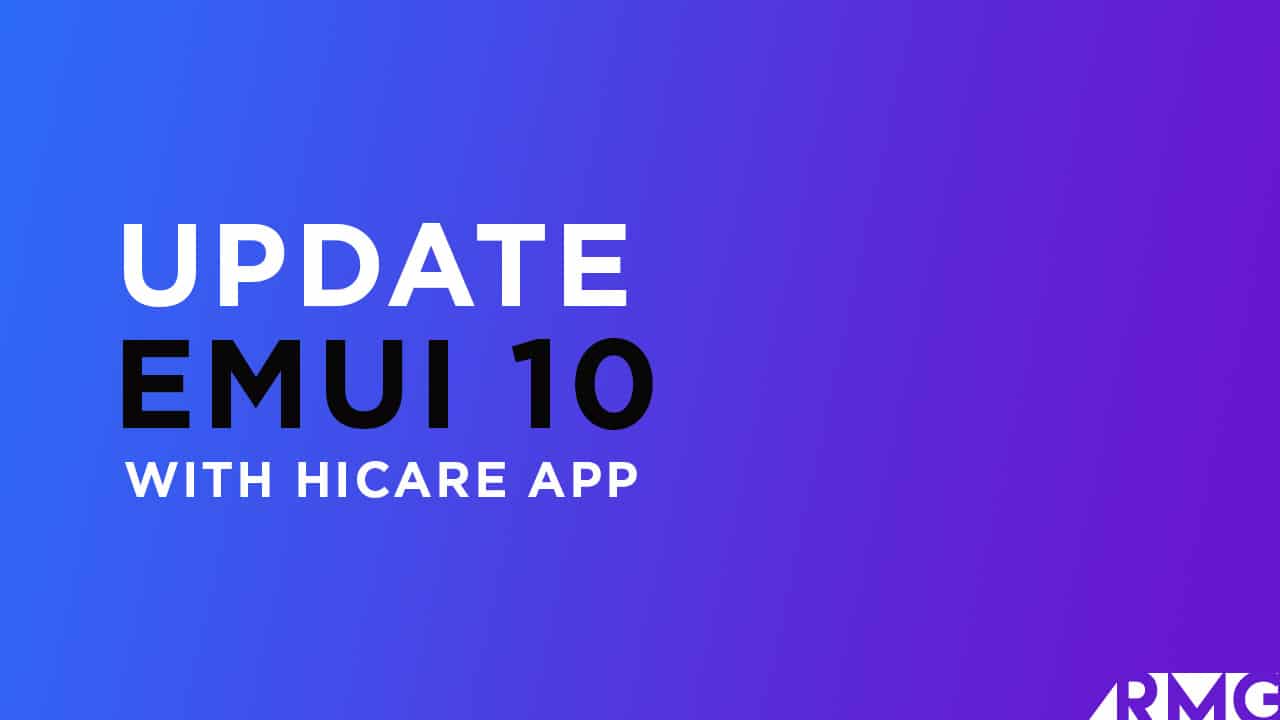 Install EMUI 10 Based On Android 10 Update with HiCare app