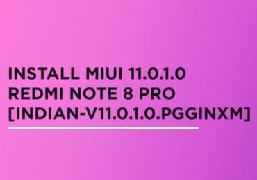 Install MIUI 11.0.1.0 On Redmi Note 8 Pro [Indian-V11.0.1.0.PGGINXM]