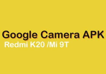 Download Google Camera APK For Redmi K20/Mi 9T