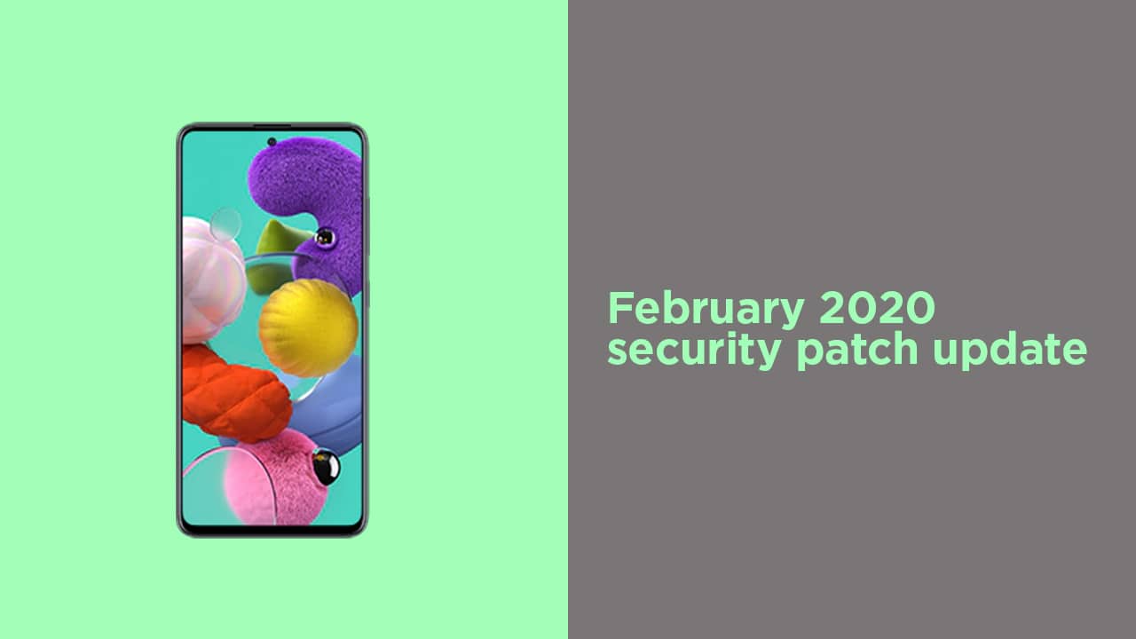 A515FXXU2ATA8: Download Galaxy A51 February 2020 Security Patch