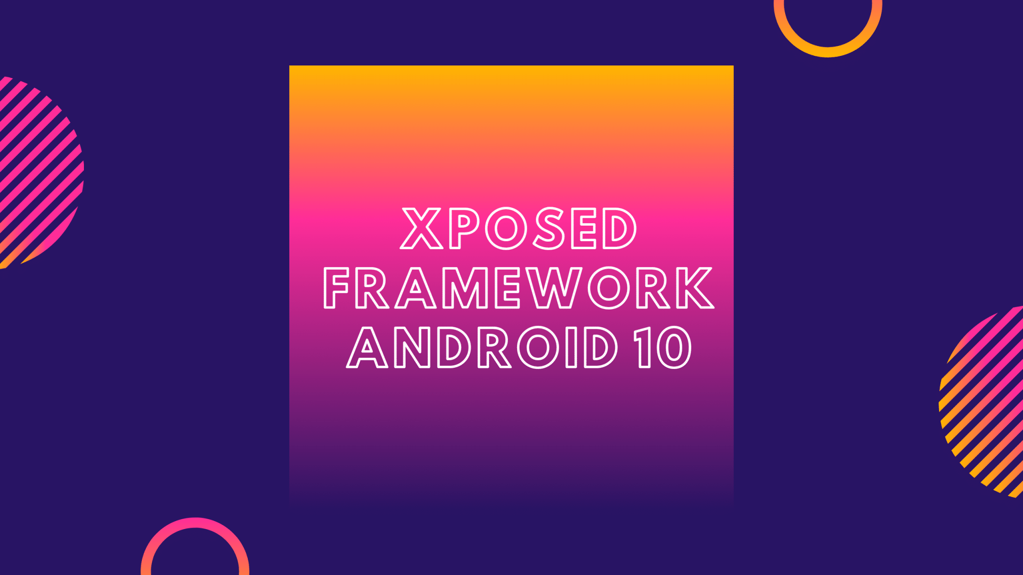 Install Xposed Framework on Android 10 {EdXposed}