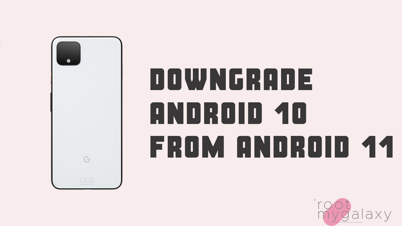 Downgrade Android 10 from Android 11