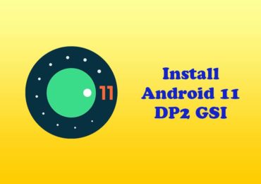 Download and Install Android 11 DP 2 GSI on an Android (Developer Preview 2)
