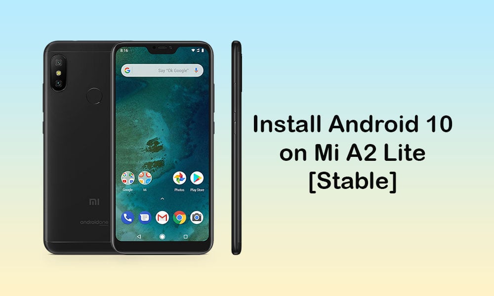 Xiaomi Mi A2 Lite gets Android 10 Update (Stable) [Download Link]