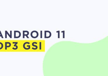 Install Android 11 DP 3 GSI on any Android (Developer Preview 3)
