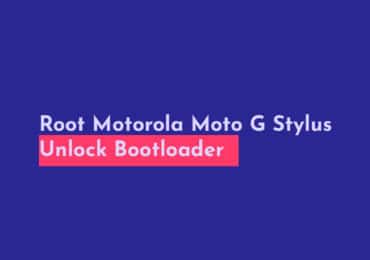 Motorola Moto G Stylus root Unlock Bootloader