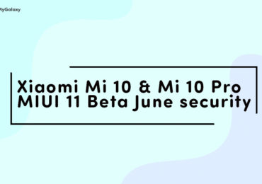 Xiaomi Mi 10 & Mi 10 Pro MIUI 11 Beta June security update roll out in Europe & India